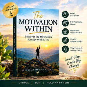 Peut inclure: Un livre numérique intitulé The Motivation Within montrant la silhouette d'une personne debout sur un sommet rocheux au lever du soleil. La couverture inclut le texte Discover the Motivation Already Within You et Your Goals Are Still Possible, avec une liste de cinq objectifs de développement personnel et une icône de téléchargement immédiat.