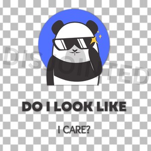 Do I Look Like I Care  Svg, Png, Silhouette, Transparent Backgrund, Vector, PDF, Printable, Digital Download