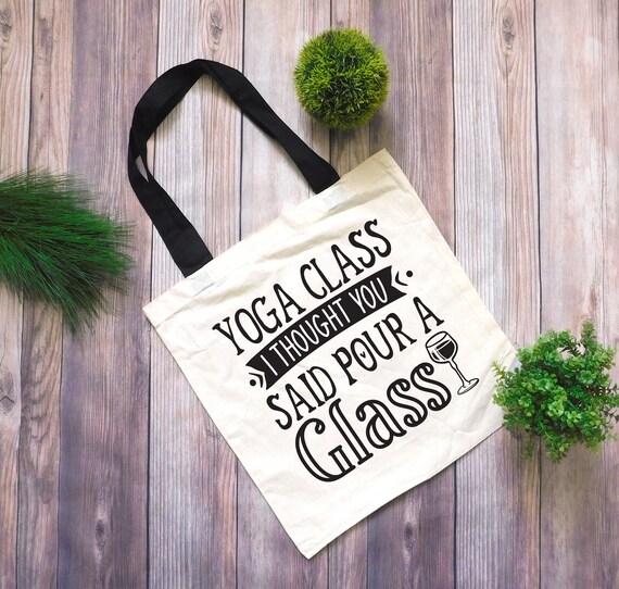 I Thought You Said Pour a Glass Tote Shopping Bag 42cm x38cm Yoga Class I Thought You Said Pour a Glass Tote Shopping Bag 42cm x38cm Yoga Class