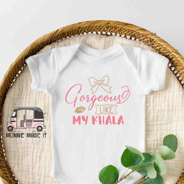 Gorgeous Like My (Enter Name) - Custom Baby Onesie® / Toddler Shirt - Desi Baby Shirt - Auntie / Mausi/ Khala / Baby Onesie® - Ethnic Wear