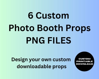 6 Custom Downloadable Photo Booth Props PNG Files|Custom Photo Props|Digital Props