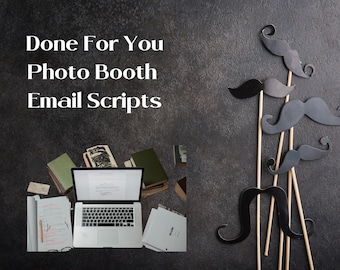 May include: A laptop computer with a blank screen is open on a dark gray surface.  The laptop is surrounded by books, papers, and a pair of glasses.  The text "Done For You Photo Booth Email Scripts" is written in white letters on the dark gray surface.  There are several black paper mustache props on wooden sticks in the upper right corner of the image.