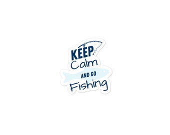 Keep Calm and Go Fishing // Bubble-free stickers