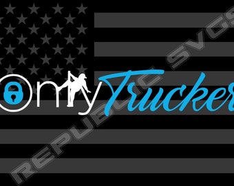 ONLY TRUCKERS SVG Cutting File for Cricut and Silhouette - Instant Digital Download