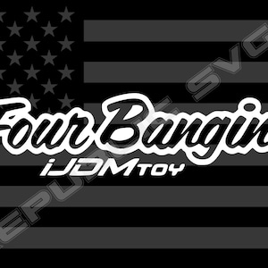 May include: A black and white graphic design featuring an American flag with the text "Four Bangin' iJDMTOY" in white.