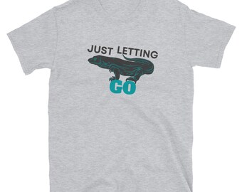 Just Letting Go T-Shirt