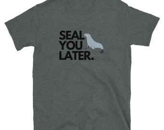 Seal You Later T-Shirt