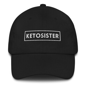 Dad hat Keto embroidered baseball cap. Ketosister keto gift.