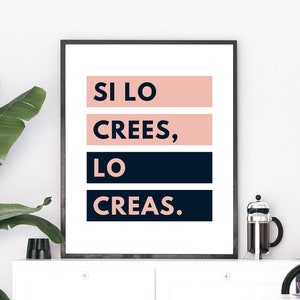 PRINTABLE | Si Lo Crees, Lo Creas  | Sign, Poster, Print, Wall Art, Spanish Quote, Spanglish, Latinx, Latina, Home Decor, Español, Power