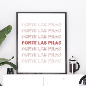 PRINTABLE | Ponte Las Pilas  | Sign, Poster, Print, Wall Art, Spanish Quote, Spanglish, Boss, Latinx, Latina, Decor, Oficina, Español