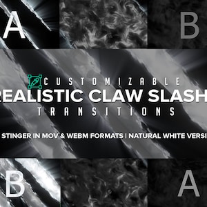 May include: A black and white image with the text "CUSTOMIZABLE REALISTIC CLAW SLASH TRANSITIONS" and "1 STINGER IN MOV & WEBM FORMATS | NATURAL WHITE VERSION". The image shows a claw slash effect with a white light shining through the slash.