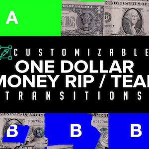 May include: Image featuring a black background with the text "CUSTOMIZABLE ONE DOLLAR MONEY RIP / TEAR TRANSITIONS" in white. The image also includes sections of U.S. one-dollar bills and colored blocks with the letters "A" and "B".