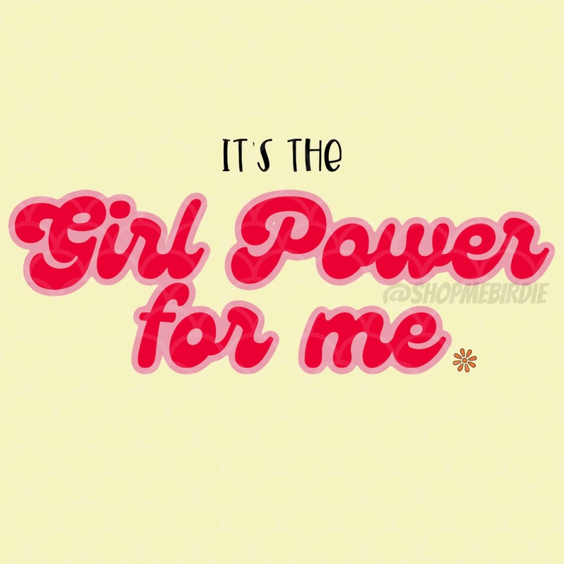 PNG Tshirt design sublimation It\u2019s the Girl Power for me RETRO transfer