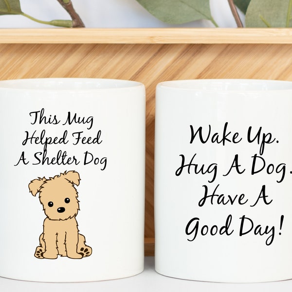 Wake Up, Hug A Dog, Give Back Gift, Dog Lover Gift, Help Shelter Animals Gifts, Dog Dad Gift, Dog Mom Gift, Dog Coffee Cup, Custome Dog Mug