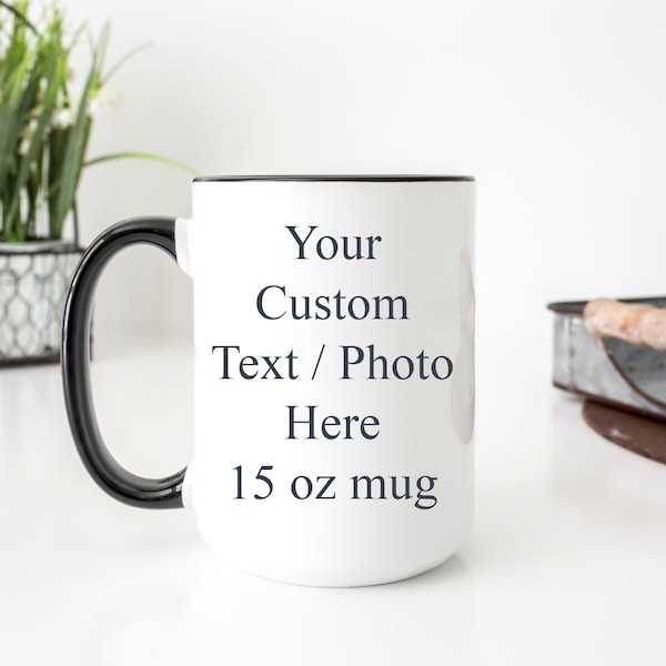 Custom Mug, Personalized Mug, Custom Quote Mug, Custom Coffee Mug, Personalized Mug, Picture Mug, Put My Photo On A Mug