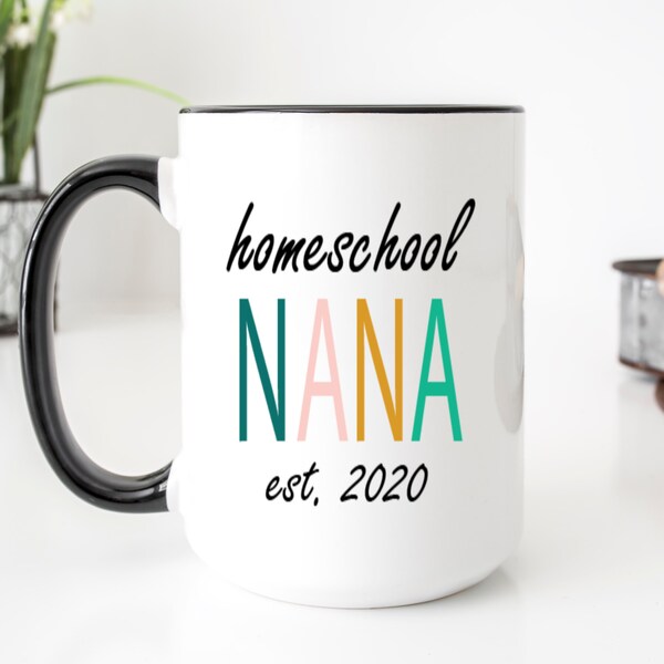 Home School Nana Coffee Mug, Homeschool Grandma Est, Gift for Home school Grandma , Homeschooling coffee Mug, Christmas Gift for Grandma