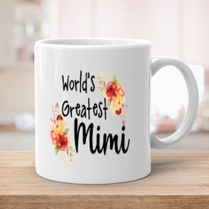 Worlds Best Mimi, Mimi Mug, Gifts for Mimi, Mimi Coffee Mug, Grandmother Gift, Coffee Mug, Mother's Day Gift For Mimi, Mug, nana gift, Mimi