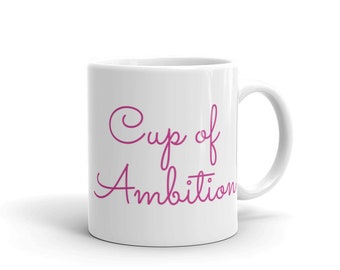 Cup of Ambition mug, Dolly Mug, Mugs for her, Gifts for her