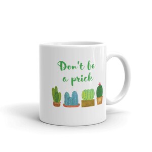 Don&#39;t Be A Prick Mug, Prick Mug, Funny Mug, Inappropriate Mug, Gag Gift,Funny Gift,Husbands Gift,Funny Mug Gift, Christmas Gift