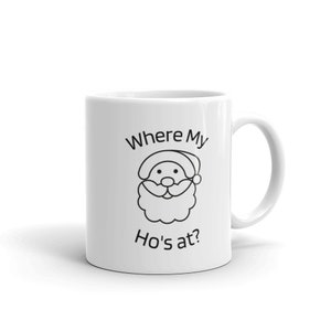 Where my ho&#39;s at mug, funny coffee mug, christmas coffee mug, christmas gift