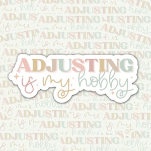 Adjusting is my hobby sticker