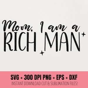 Mam, ik ben een rijke man SVG, PNG, EPS Cricut-bestand feministische Cher Quote T-shirtontwerp digitale download