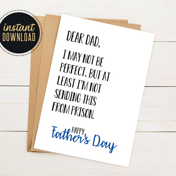 Printable Funny Father's Day Card,  Father's Day Humor, At Least I'm Not Sending This From Prison Card for Dad, Card from Daughter Son