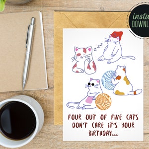Afdrukbare verjaardagskaart, 4 van de 5 katten maakt het niet uit, het is jouw verjaardag Grappige wenskaart, Grappige kat Happy Birthday Digitale verjaardag eCard