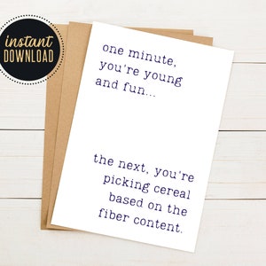 Carte d'anniversaire drôle imprimable, INSTANT DIGITAL DOWNLOAD Birthday Card, Printable Birthday Card, One Minute You're Young, Getting Older Humour