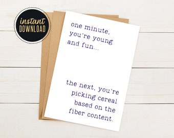 Printable Funny Birthday Card, INSTANT DIGITAL DOWNLOAD Birthday Card, Printable Birthday Card, One Minute You're Young, Getting Older Humor