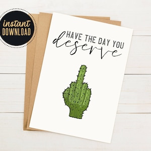 Imprimable F vous carte, doigt du milieu drôle avoir le jour que vous méritez, vierge insulte carte, Cactus Fuck You carte imprimable téléchargement numérique