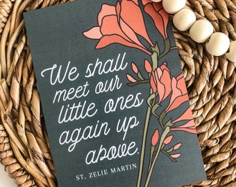 We Shall Meet Our Little Ones Again Up Above | St. Zelie Martin | Printable Instant Digital Download | Miscarriage, Infant Loss Gift