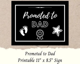 Promoted to Dad Printable Sign, Baby Announcement (Digital Download 11x8.5" PDF)