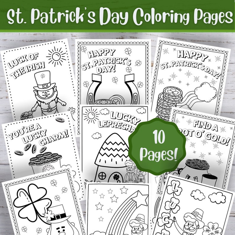 May include: Ten black and white coloring pages featuring St. Patrick's Day themes. The pages include images of leprechauns, shamrocks, pots of gold, and horseshoes. The text on the pages includes 'Luck of the Irish', 'Happy St. Patrick's Day', 'You're a Lucky Charm', 'Lucky Leprechaun', and 'Find a Pot o' Gold!'