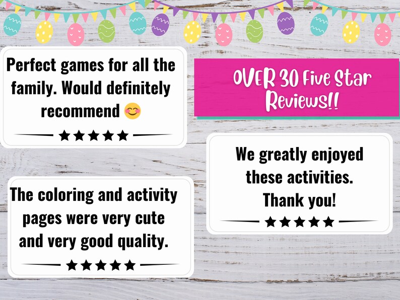 May include: Two customer reviews for an Easter activity book. The first review says "Perfect games for all the family. Would definitely recommend." with five stars. The second review says "We greatly enjoyed these activities. Thank you!" with five stars. The reviews are on a white background with a pink banner at the top that says "OVER 30 Five Star Reviews!!".