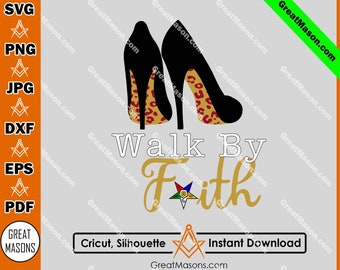 OES Sisters Walk By Faith Order Of The Eastern Star - Great Masons *Svg, Png, Eps, Dxf, Jpg, Pdf* Instant Download