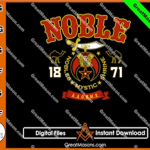 May include: A black and gold graphic design with the word "NOBLE" in red and gold letters. The design features a crescent moon and star, a pyramid, and two camels. The text "NOBLES MYSTIC SHRINE" is written in a circle around the crescent moon and star. The numbers "18" and "71" are on either side of the design. The text "A.A.O.M.S." is written below the design.