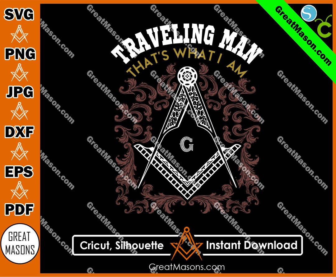 Freemasons Traveling Man That's What I Am Mason Great Masons Design SVG