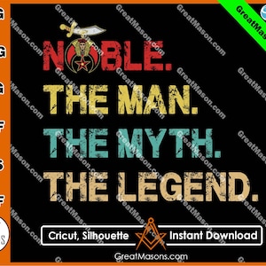Noble The Man The Myth The Legend Shriner Freemason - Great Masons *SVG, Png, Eps, Dxf, Jpg, Pdf, Cricut Silhouette* Instant Download