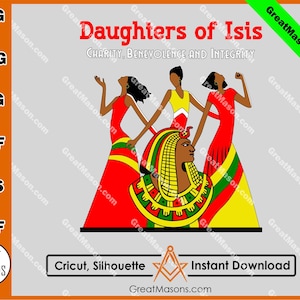 May include: Digital download of a graphic design featuring three women in red, yellow, and green dresses with a stylized Egyptian head in the center. The text "Daughters of Isis" and "Charity, Benevolence and Integrity" is at the top of the design.