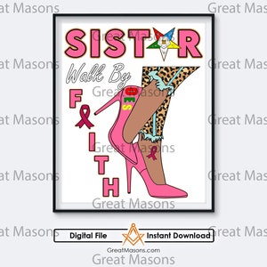 OES Sistar Walk By Faith Breast Cancer Awareness FATAL Order Eastern Star Great Mason Wall Art - stampabile in tre dimensioni (download digitale)