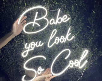 Neon Sign Custom,Babe you look So Cool Neon Signs,Neon Sign Bedroom , Neon Sign Wedding , Neon Sign Art,Customized Neon Sign,Neon Light Name