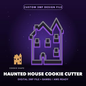 May include: A digital 3MF design file for a haunted house cookie cutter. The graphic features a purple and grey house outline with windows and a door. Text includes CUSTOM 3MF DESIGN FILE, COOKIE SHAPE, HAUNTED HOUSE COOKIE CUTTER, DIGITAL 3MF FILE, BAMBU / AMS READY.
