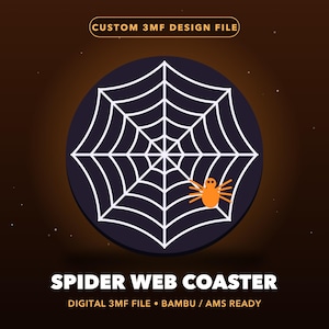 May include: A circular coaster featuring a white spider web graphic on a dark purple background with a small orange spider. Text reads CUSTOM 3MF DESIGN FILE, SPIDER WEB COASTER, and DIGITAL 3MF FILE • BAMBU / AMS READY in white and orange.