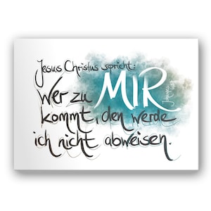 Postkarte – Jesus Christus spricht: Wer zu mir kommt, den werde ich nicht abweisen. Johannes 6,37