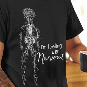 Anxiety Tee, I'm Feeling A Bit Nervous, Nervous System Gift, Psychology Polyvagal Humor, Central Nervous System, Brain Science Gift