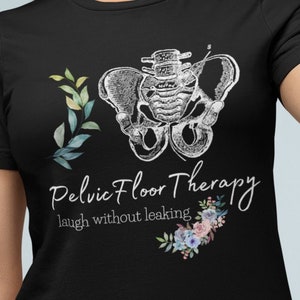Pelvic Floor Therapist Gift, Pelvic Health Humor, Laugh Without Leaking Tee, Pelvic Floor Physical Therapist T-Shirt, Funny Post-partum Joke