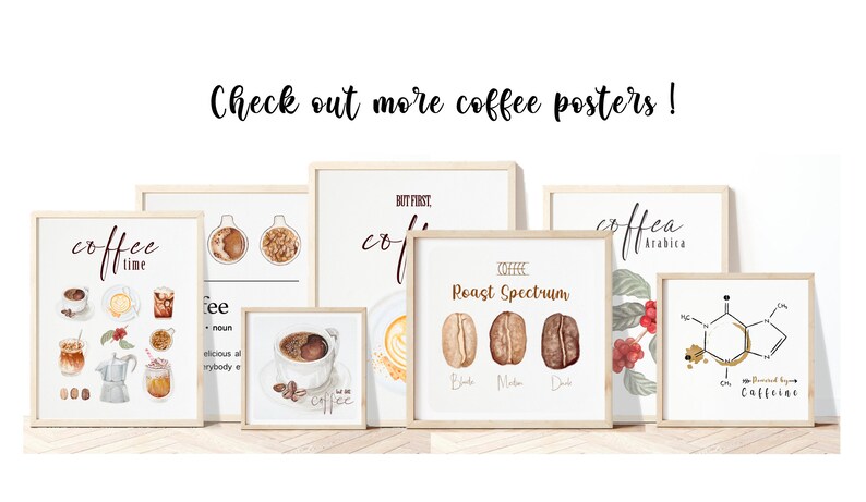 May include: A collection of eight framed coffee-themed posters with watercolor illustrations. The posters feature coffee beans, coffee cups, coffee drinks, and text about coffee. The text on the posters includes "coffee time", "But first, coffee", "Coffee Roast Spectrum", "Coffea Arabica", and "Caffeine".