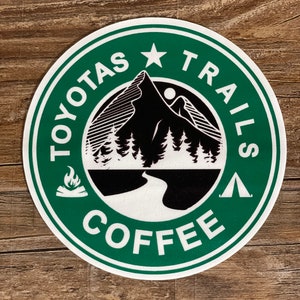 Toyotas trails coffee style decal for 4runner, Tacoma, Tundra, Land Cruiser, FJ Cruiser