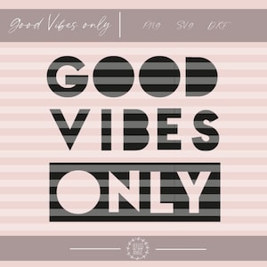 Good Vibes Only plotter file SVG DXF PNG plot shirt hoody diciendo cool frase declaración sudadera mujeres hombres niños mujeres hombres